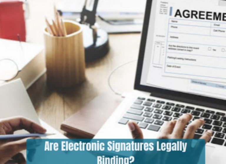 Are Electronic Signatures Legally Binding?