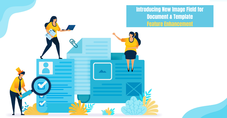 Introducing New Image Field for Document and Template, feature enhancement