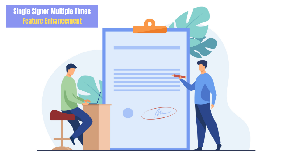 Single Signer Multiple Times, Feature Enhancement